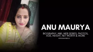 Anu Maurya Biography